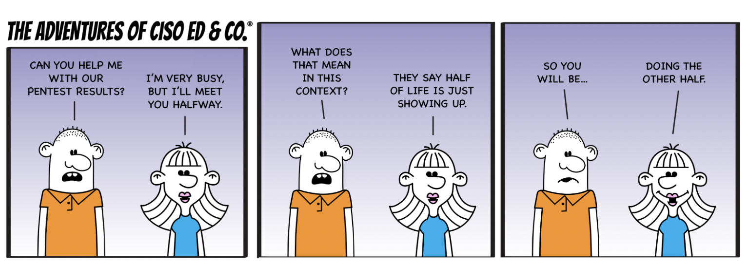Adventures of CISO Ed & Co, Just show up