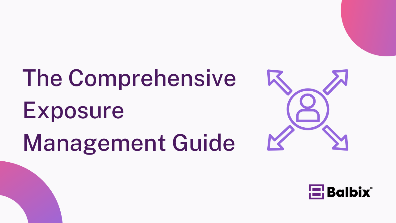 The Comprehensive Exposure Management Guide